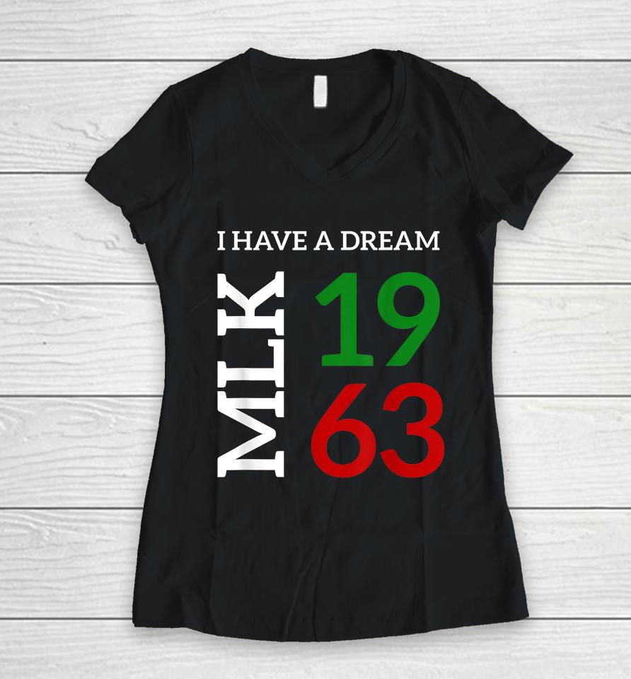 Martin Luther King Day I Have A Dream Black History Mlk Day Women V-Neck T-Shirt