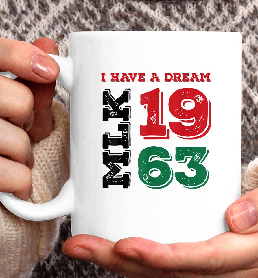 Martin Luther King Day I Have A Dream Black History Mlk Day Coffee Mug