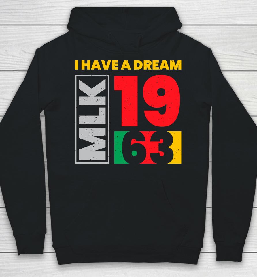 Martin Luther King Day I Have A Dream Mlk Day Black History Hoodie