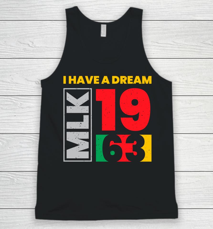 Martin Luther King Day I Have A Dream Mlk Day Black History Unisex Tank Top