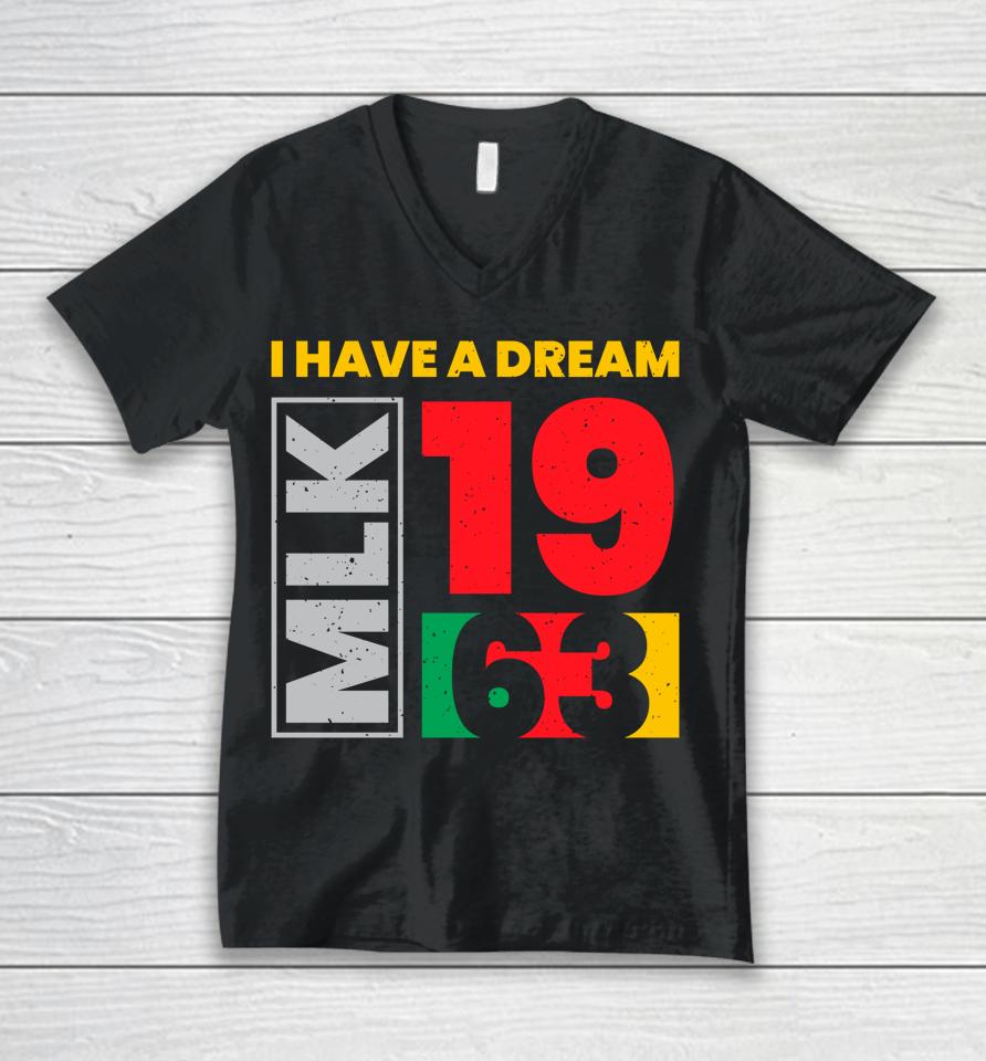 Martin Luther King Day I Have A Dream Mlk Day Black History Unisex V-Neck T-Shirt