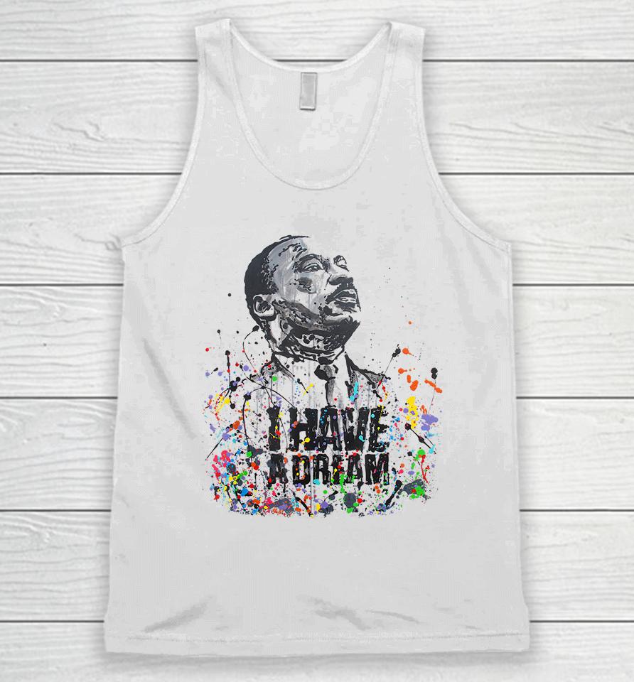 Martin Luther King Jr Day I Have A Dream Mlk Day Unisex Tank Top