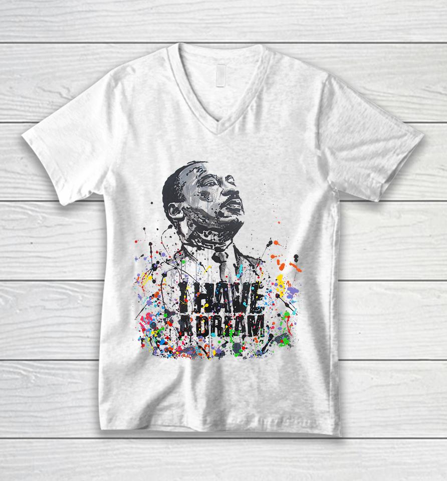 Martin Luther King Jr Day I Have A Dream Mlk Day Unisex V-Neck T-Shirt