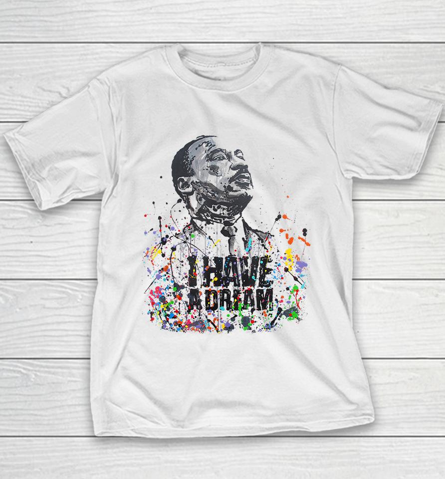 Martin Luther King Jr Day I Have A Dream Mlk Day Youth T-Shirt