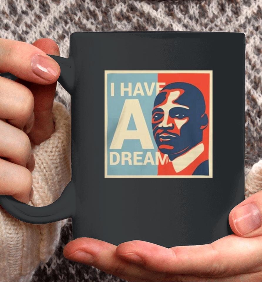 Martin Luther King Jr. Day I Have A Dream Coffee Mug