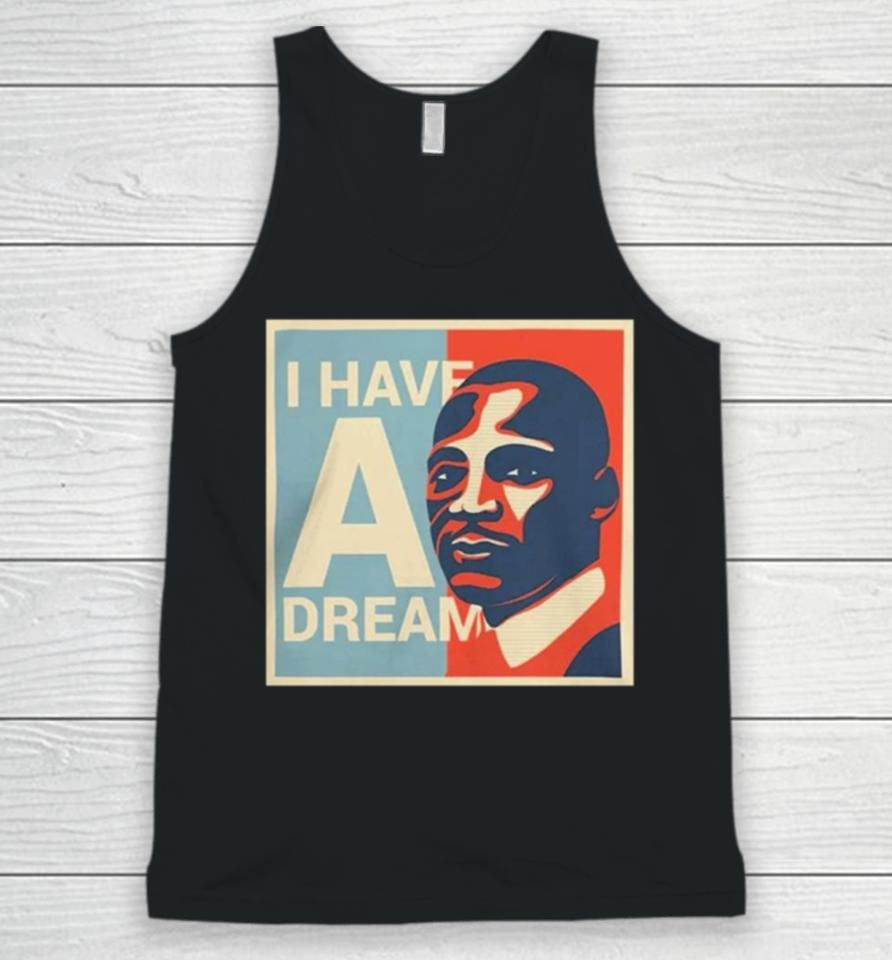 Martin Luther King Jr. Day I Have A Dream Unisex Tank Top