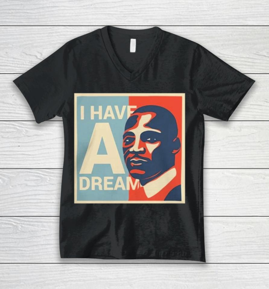 Martin Luther King Jr. Day I Have A Dream Unisex V-Neck T-Shirt