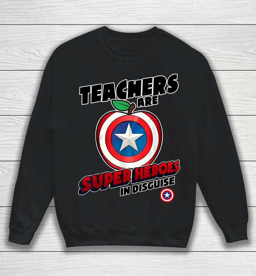 Marvel Captain America Teachers Are Super Heroes In Disguise Sweatshirt