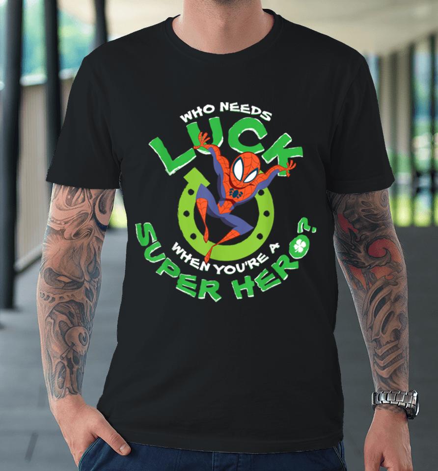 Marvel Spider Man Who Needs Luck St Patrick’s Day Premium T-Shirt