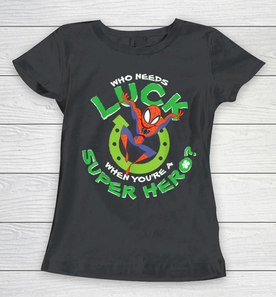 Marvel Spider Man Who Needs Luck St Patrick’s Day Women T-Shirt