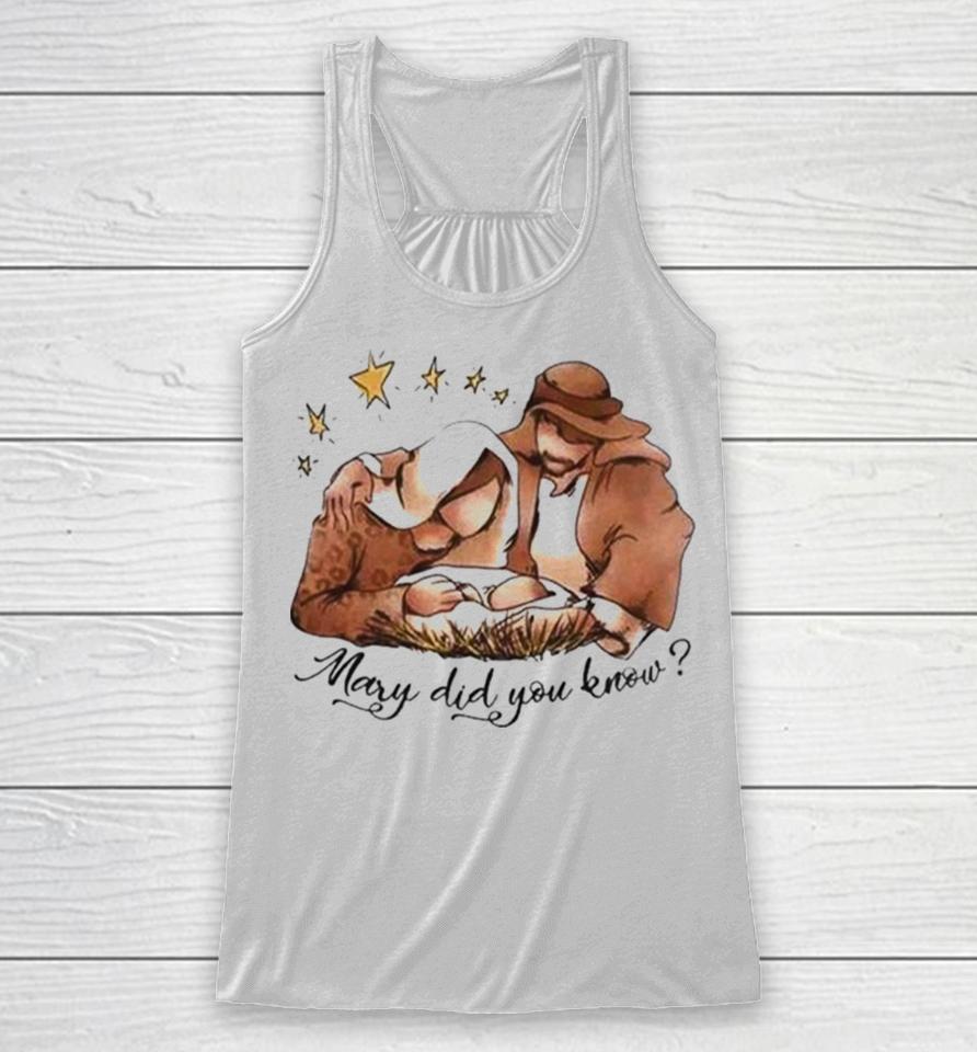 Mary Did You Know Christian Christmas Racerback Tank