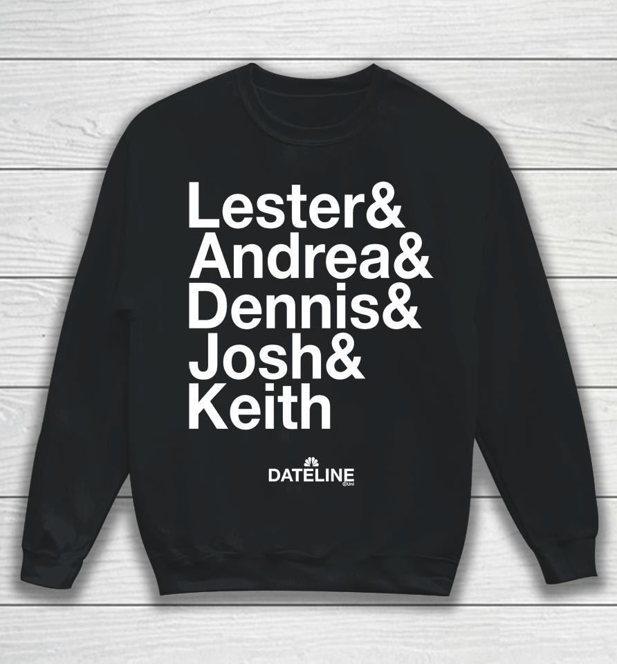 Mary Grace Donaldson Dateline Ampersand Lester And Andrea And Dennis And Josh And Keith Sweatshirt