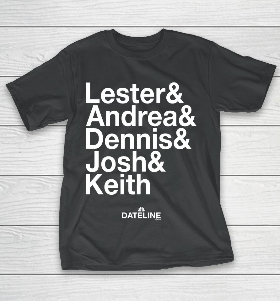 Mary Grace Donaldson Dateline Ampersand Lester And Andrea And Dennis And Josh And Keith T-Shirt