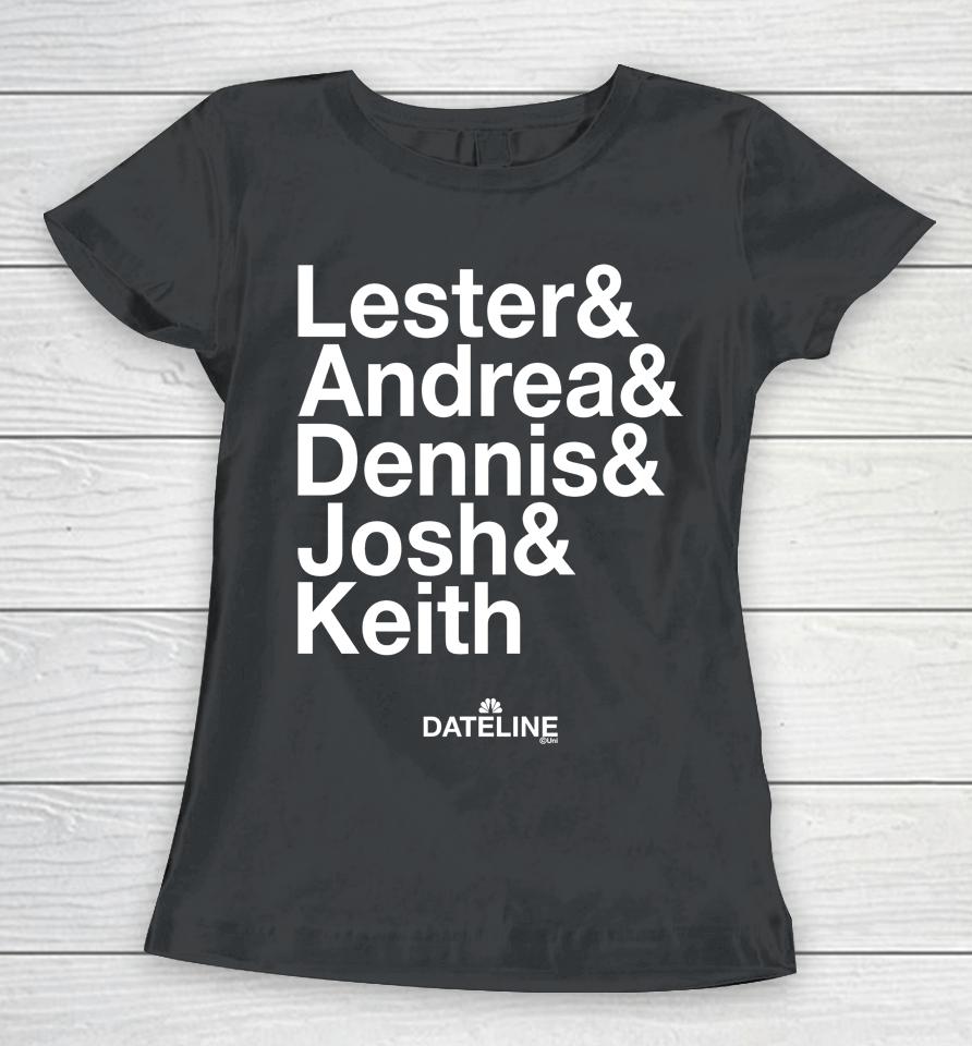 Mary Grace Donaldson Dateline Ampersand Lester And Andrea And Dennis And Josh And Keith Women T-Shirt