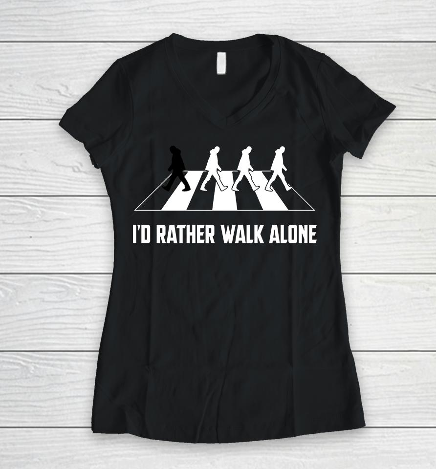 Mary I'd Rather Walk Alone Essential Women V-Neck T-Shirt
