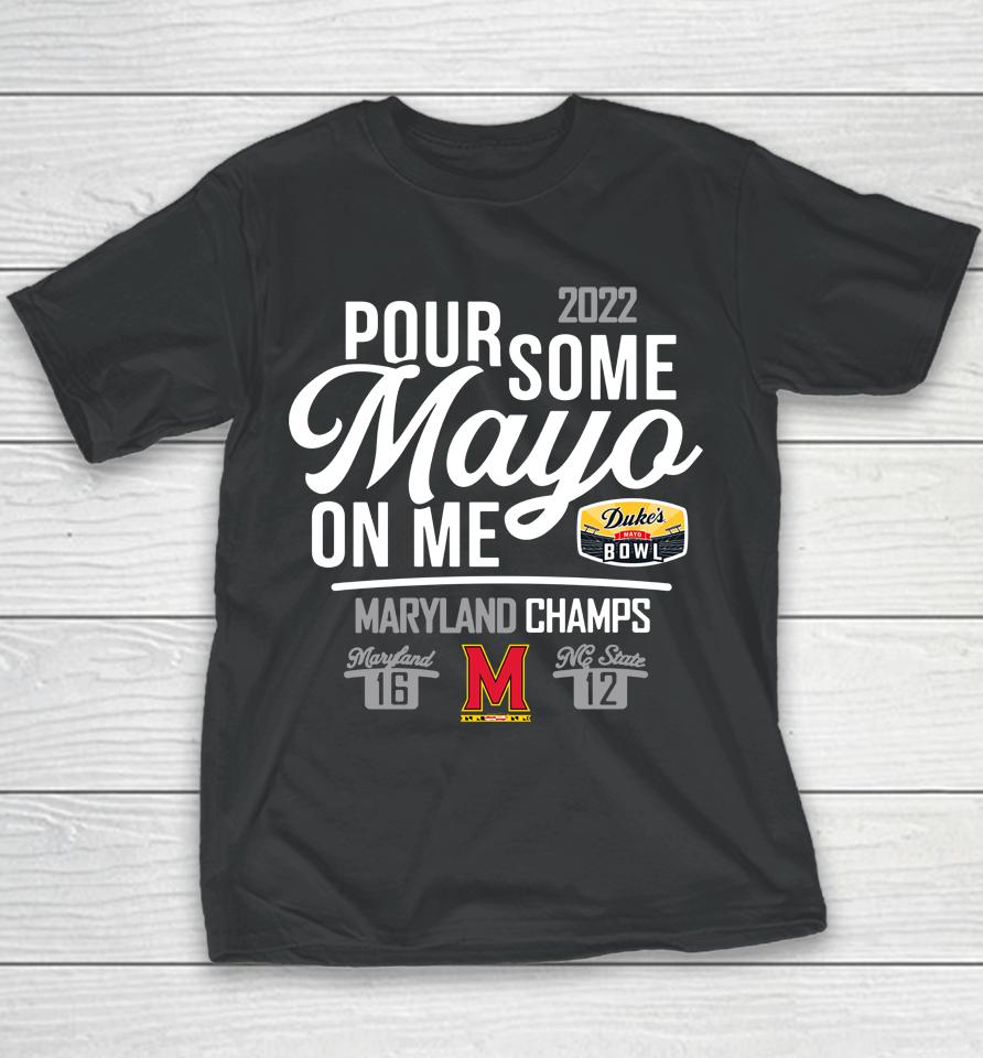 Maryland Mayo On Me 2022 Duke's Mayo Bowl Champions Score Youth T-Shirt