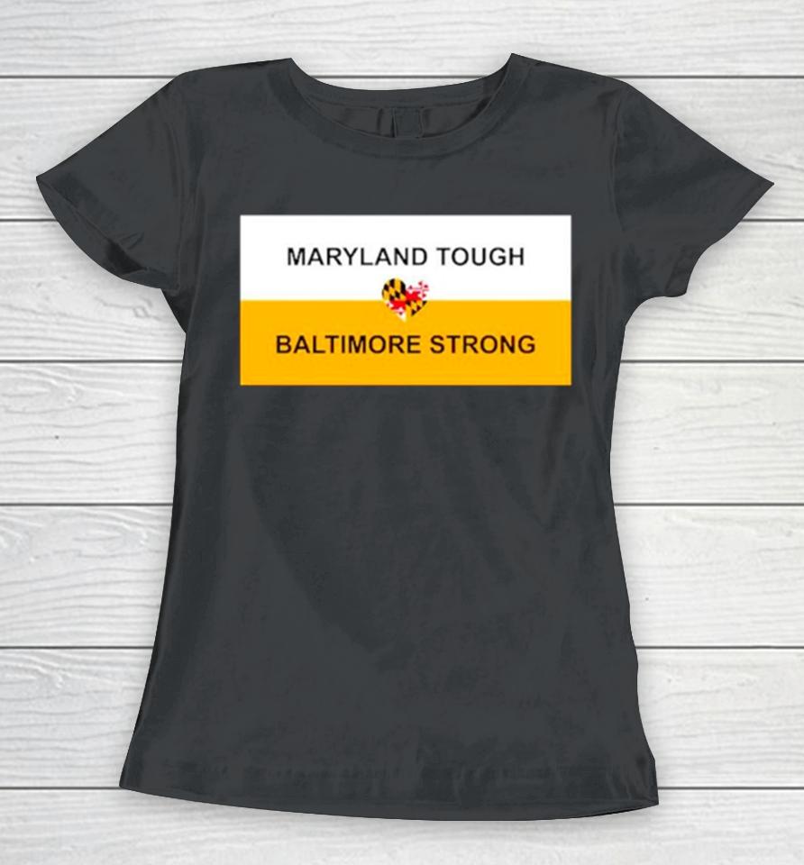 Maryland Tough Baltimore Strong Heart Women T-Shirt