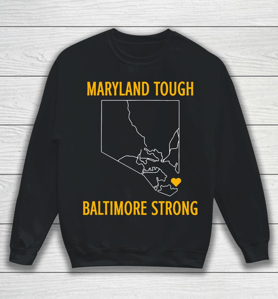 Maryland Tough Baltimore Strong Sweatshirt