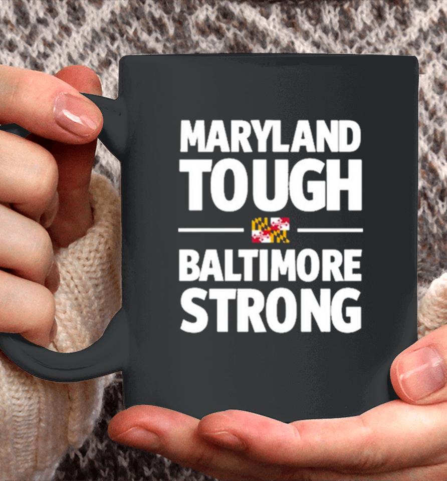 Maryland Tough Baltimore Strong Coffee Mug