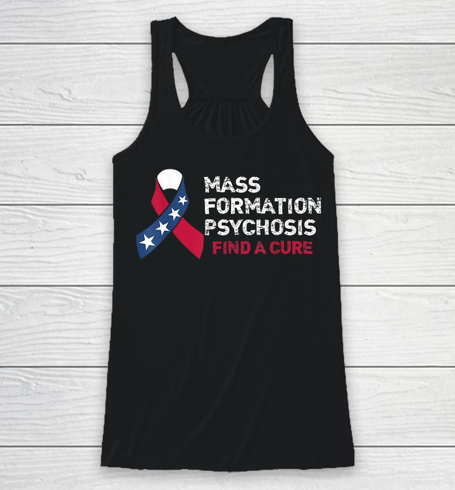 Mass Formation Psychosis Find A Cure Us Flag Ribbon Racerback Tank