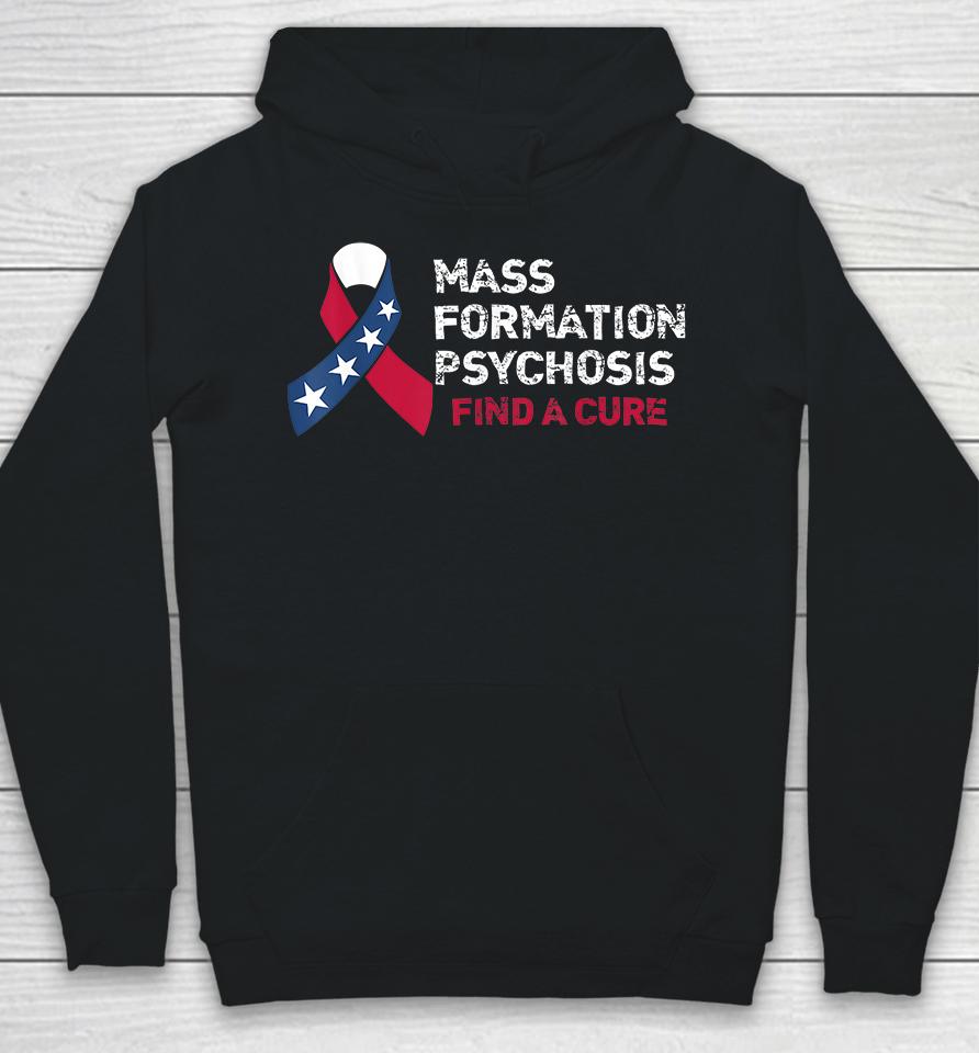 Mass Formation Psychosis Find A Cure Us Flag Ribbon Hoodie