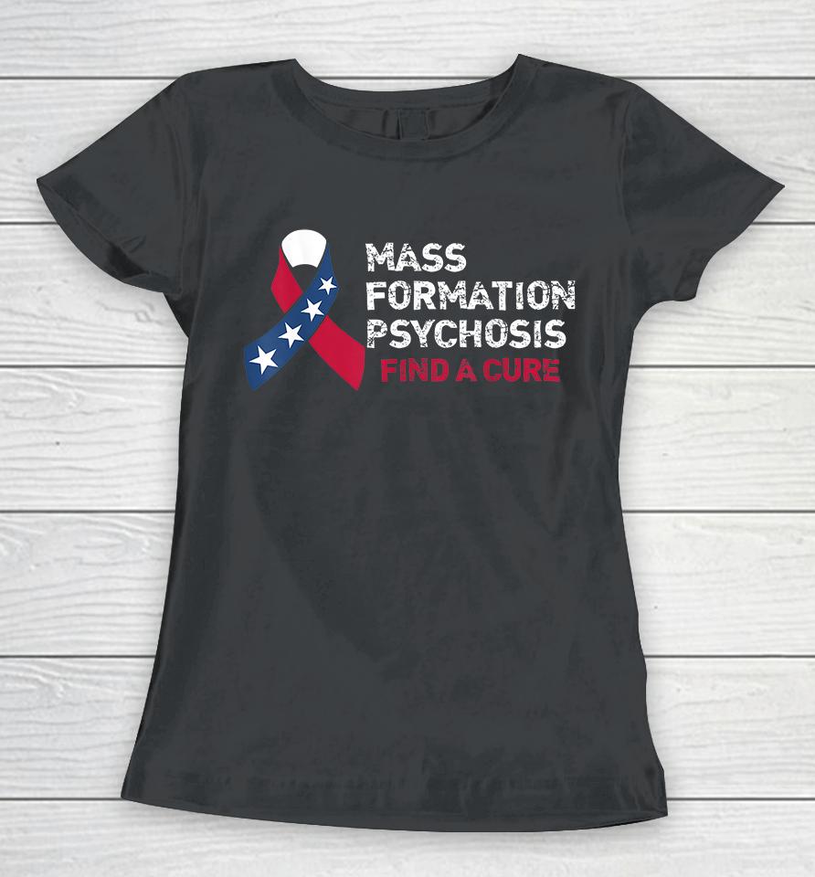 Mass Formation Psychosis Find A Cure Us Flag Ribbon Women T-Shirt