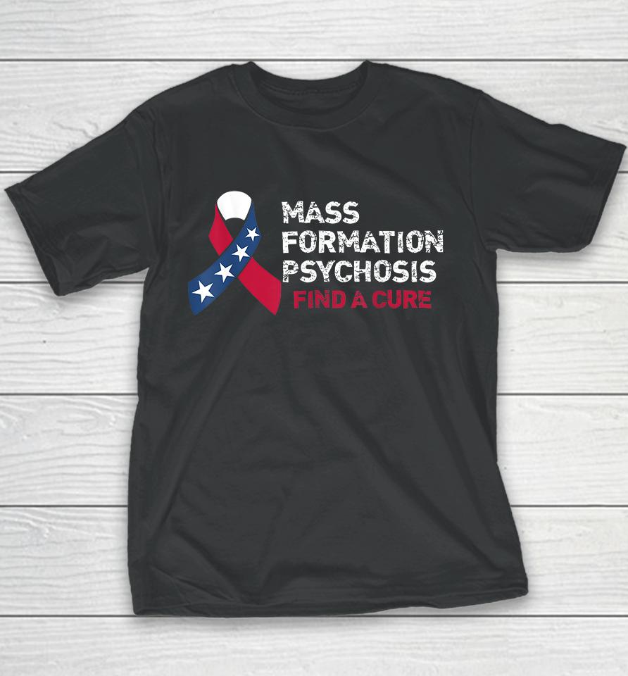 Mass Formation Psychosis Find A Cure Us Flag Ribbon Youth T-Shirt