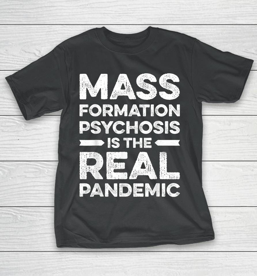 Mass Formation Psychosis Is Real Pandemic Vintage T-Shirt