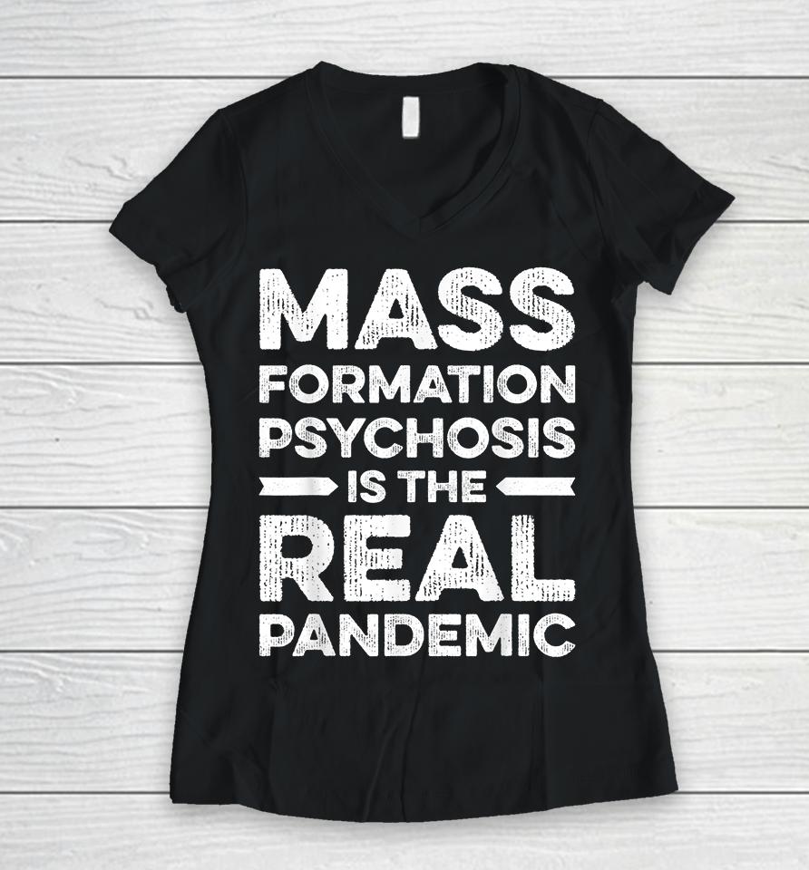 Mass Formation Psychosis Is Real Pandemic Vintage Women V-Neck T-Shirt