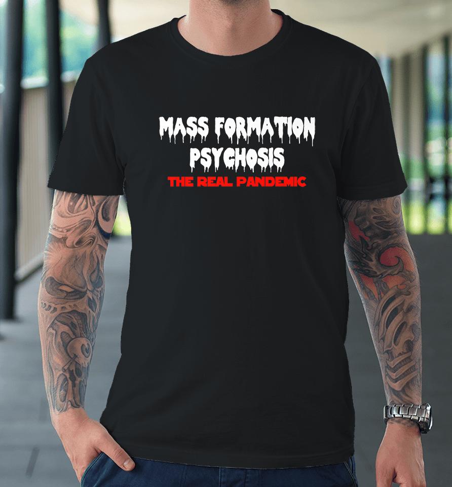 Mass Formation Psychosis Premium T-Shirt