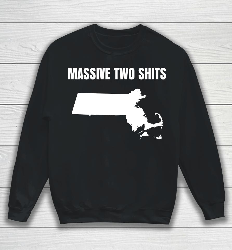 Massive Two Shits Sweatshirt