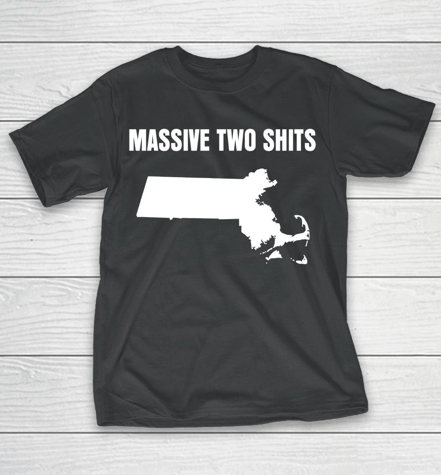 Massive Two Shits T-Shirt
