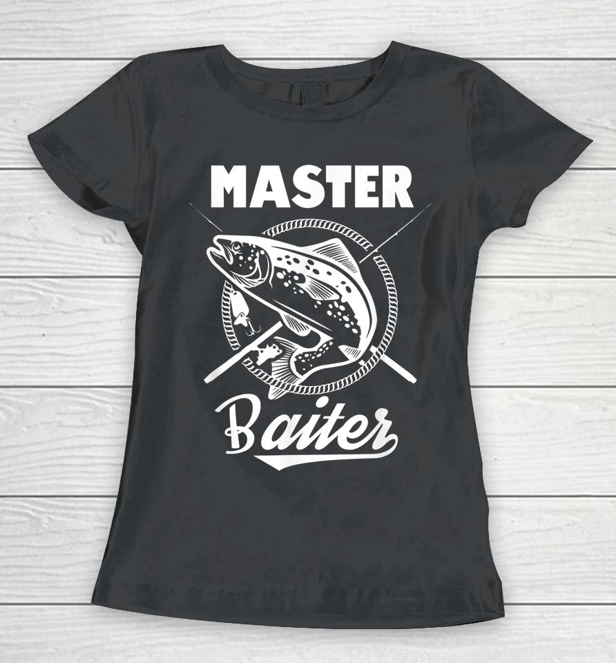 Master Baiter Fishing Women T-Shirt