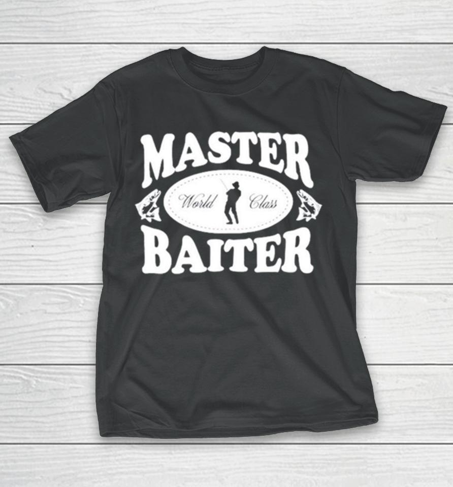 Master Baiter World Class T-Shirt