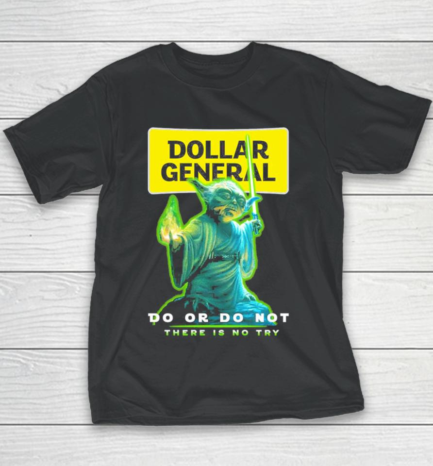 Master Yoda Dollar General Do Or Do Not There Is No Try Youth T-Shirt