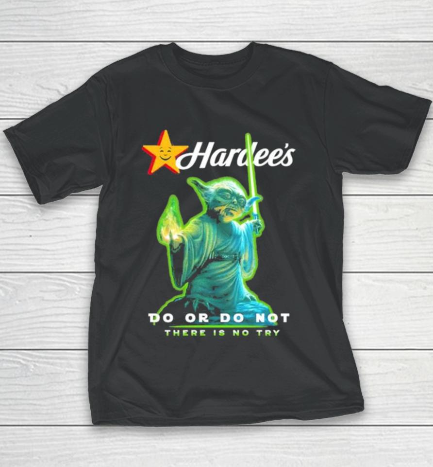 Master Yoda Hardee’s Do Or Do Not There Is No Try Youth T-Shirt