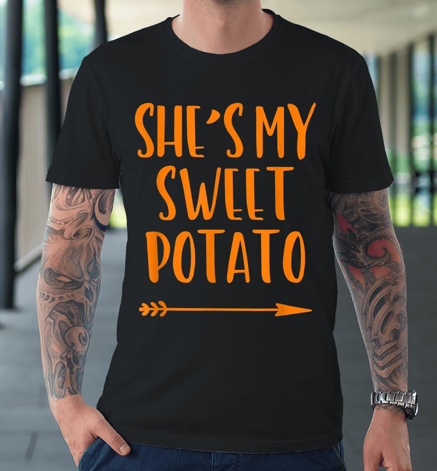 Matching Couple She's My Sweet Potato Thanksgiving I Yam Premium T-Shirt