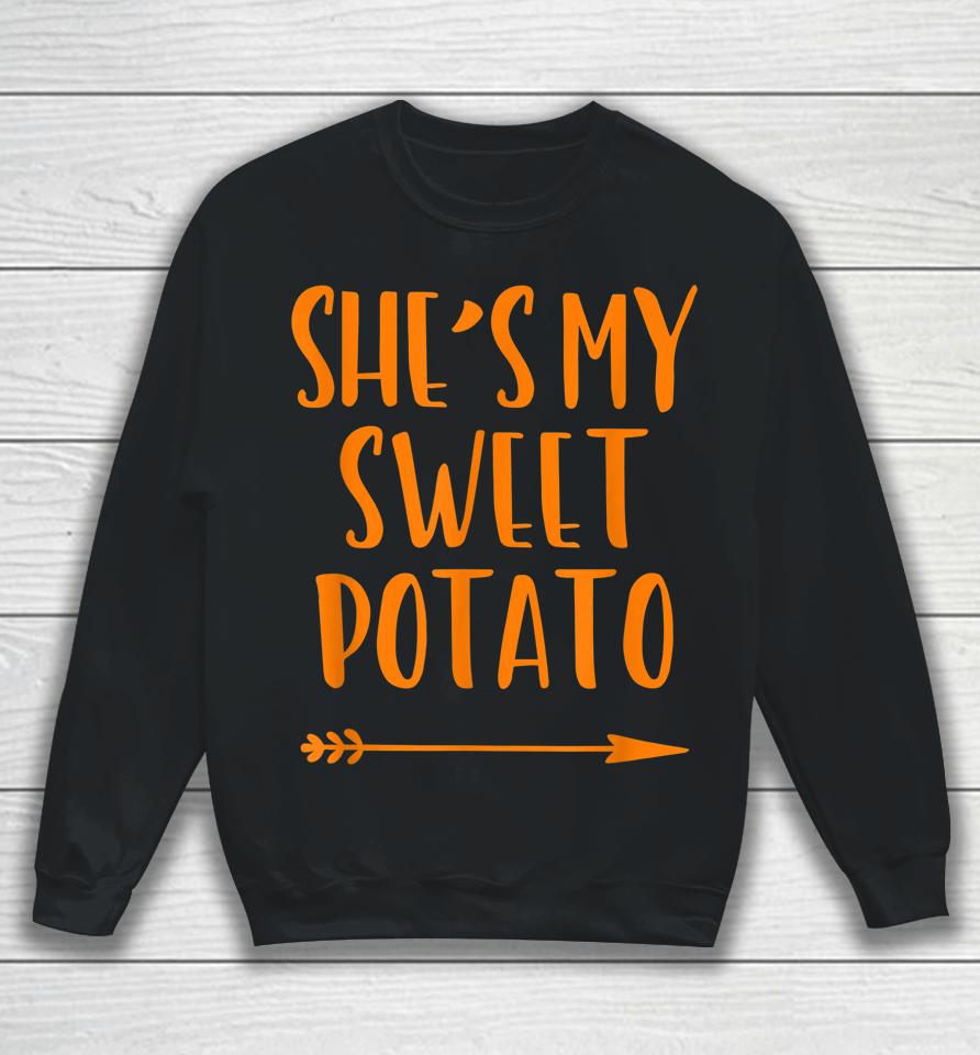 Matching Couple She's My Sweet Potato Thanksgiving I Yam Sweatshirt