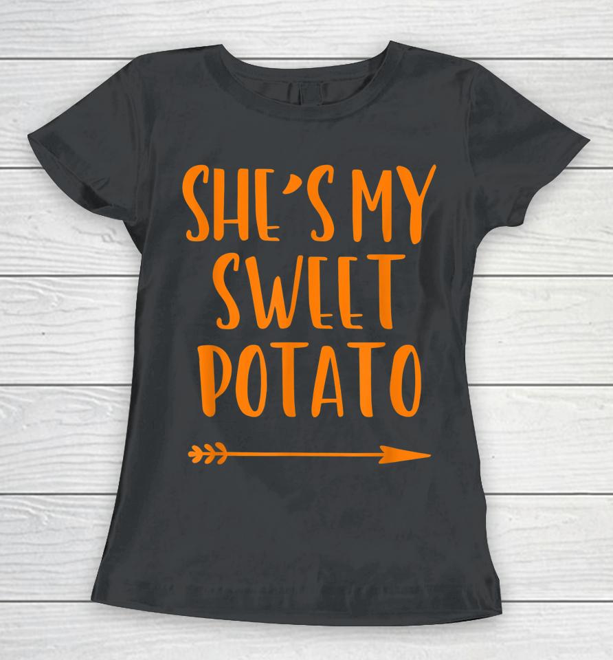 Matching Couple She's My Sweet Potato Thanksgiving I Yam Women T-Shirt