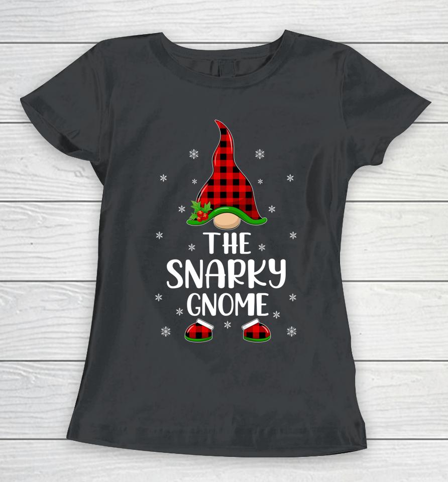 Matching Family Buffalo Plaid The Snarky Gnome Christmas Women T-Shirt