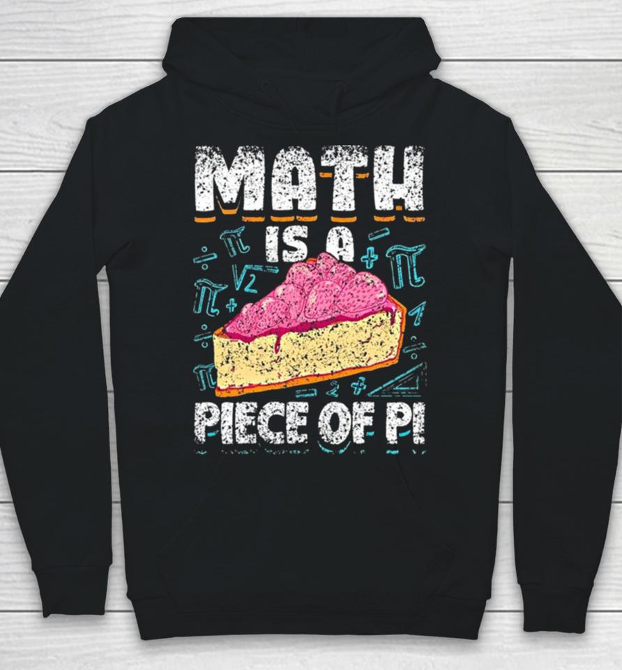 Math Is A Piece Of Pi Teacher Mathematics 3 14 Pi Day Hoodie