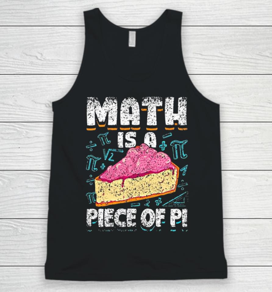 Math Is A Piece Of Pi Teacher Mathematics 3 14 Pi Day Unisex Tank Top