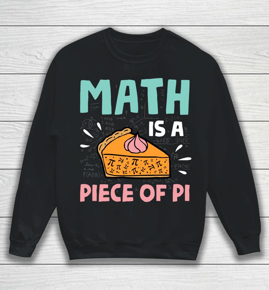 Math Is A Piece Of Pie Pi Day Sweatshirt