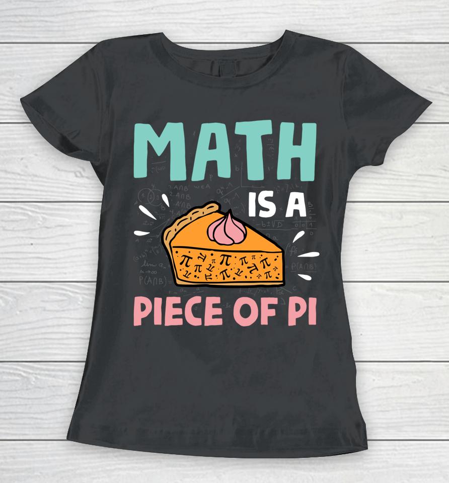 Math Is A Piece Of Pie Pi Day Women T-Shirt