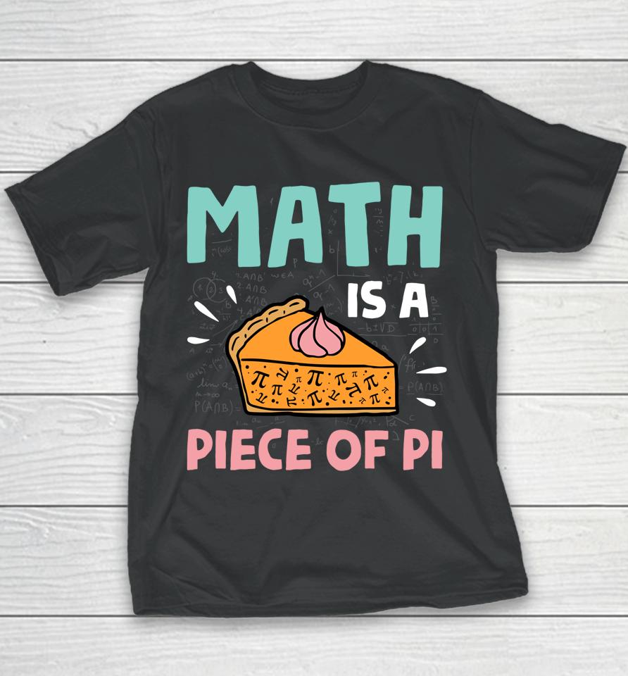 Math Is A Piece Of Pie Pi Day Youth T-Shirt