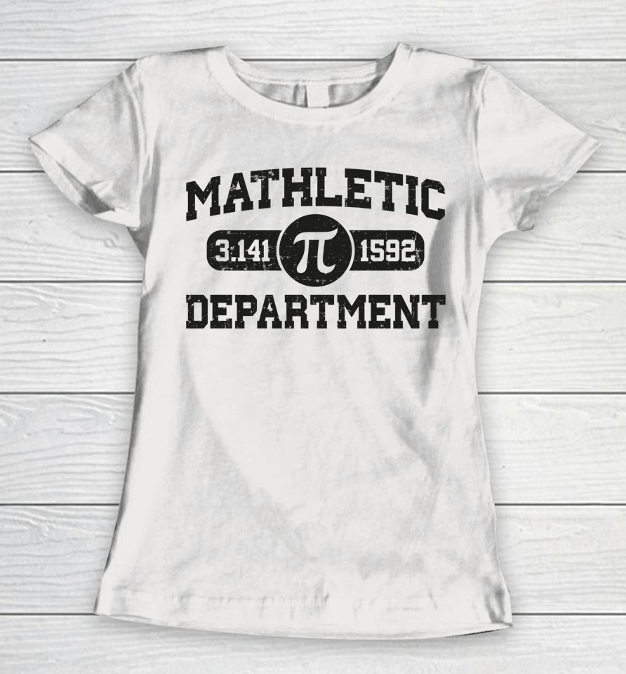 Matheletic Department Pi Day Math Teachers Pi 3.14 Women T-Shirt