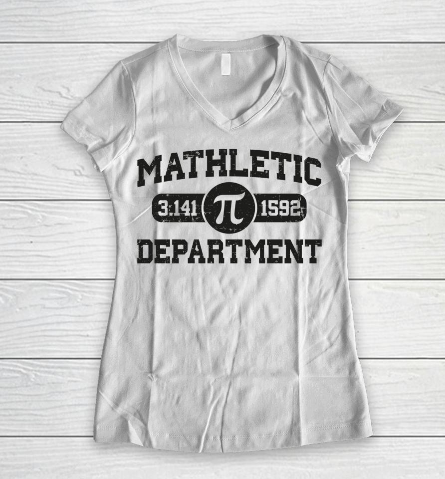 Matheletic Department Pi Day Math Teachers Pi 3.14 Women V-Neck T-Shirt
