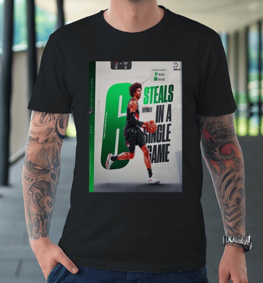Mathief Thybulle From Portland Trail Blazers Ties Career High 6 Steals In A Single Game Premium T-Shirt