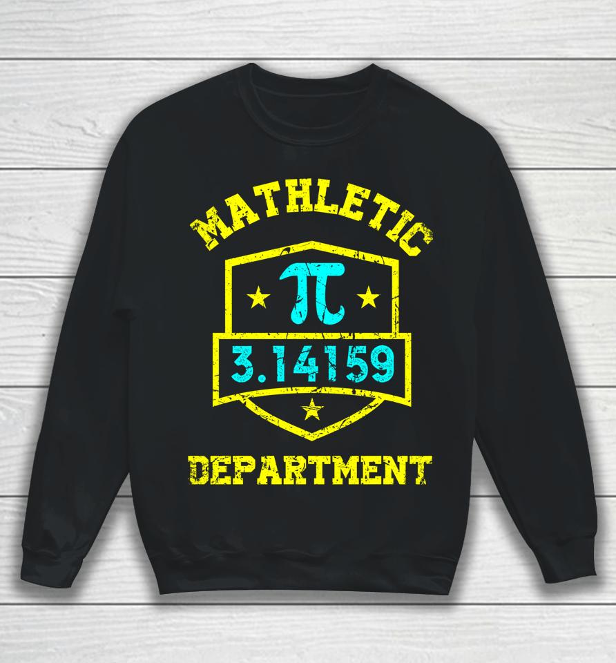 Mathletic Department Funy Math Teacher Student Pi Day Joke Sweatshirt