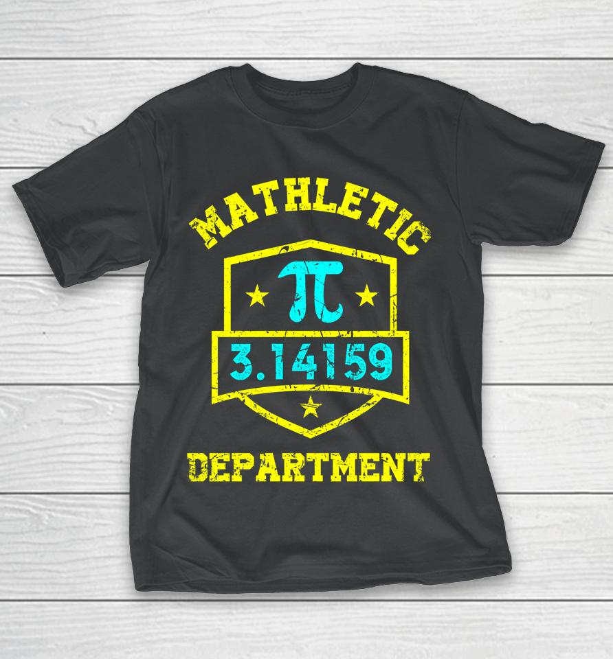 Mathletic Department Funy Math Teacher Student Pi Day Joke T-Shirt